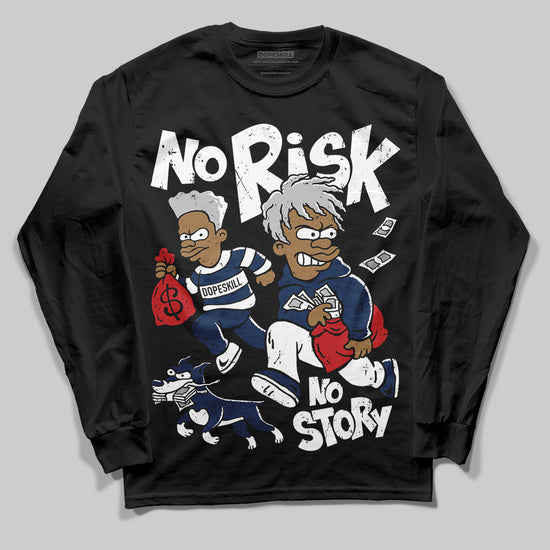 Jordan 4 SB “Summit White/Navy” DopeSkill Long Sleeve T-Shirt No Risk No Story Graphic Streetwear - Black