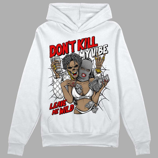 Jordan 1 High OG “Black/White” DopeSkill Hoodie Sweatshirt Don't Kill My Vibe Graphic Streetwear - White 