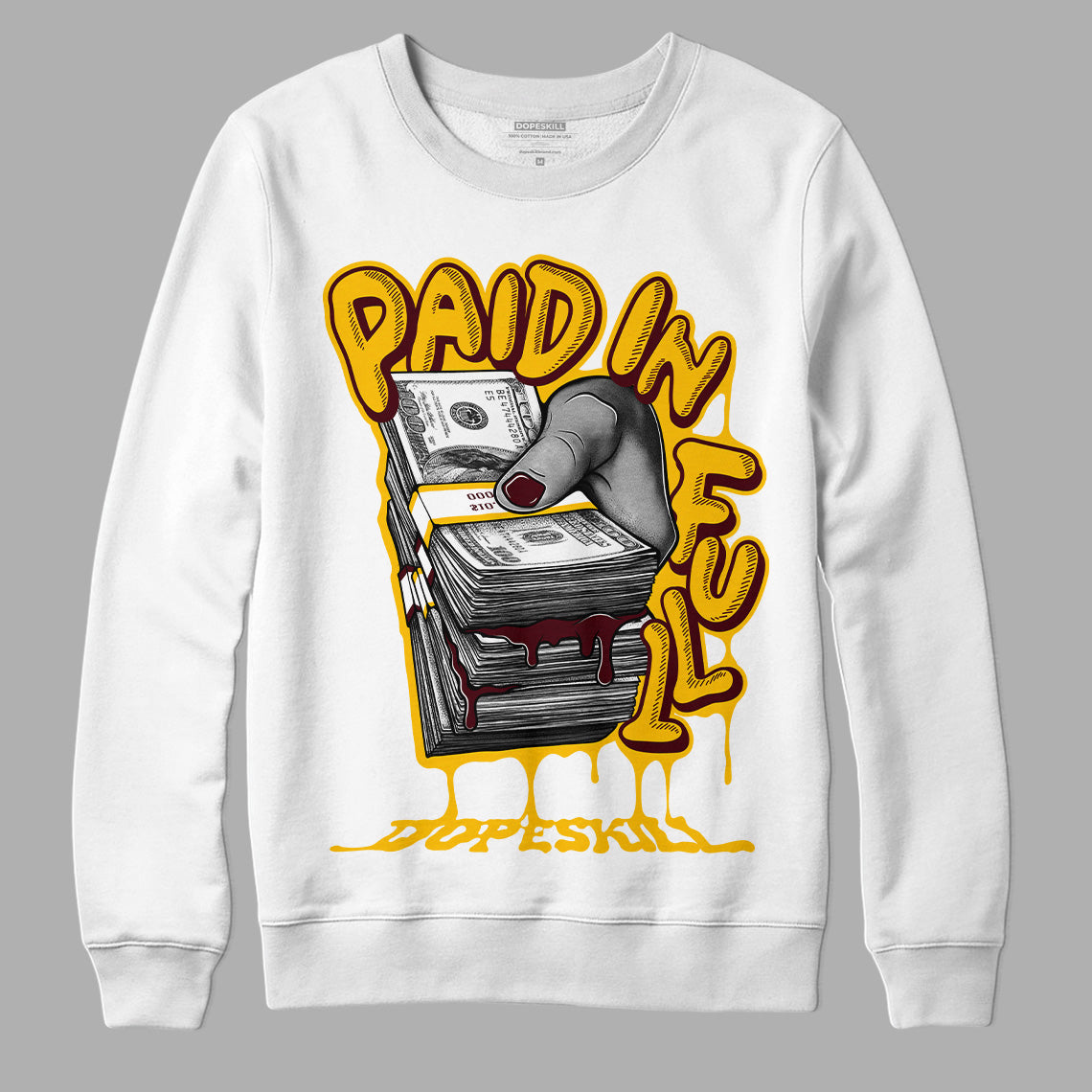 Dunk Yellow Bordeaux DopeSkill Sweatshirt Paid In Full Graphic Streetwear - White