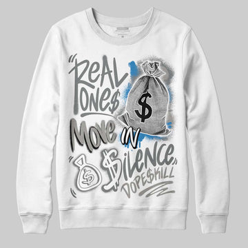 Jordan 9 Cool Grey DopeSkill Sweatshirt Real Ones Move In Silence Graphic Streetwear - White