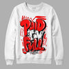 Jordan 1 Retro High OG "Satin Bred" DopeSkill Sweatshirt New Paid In Full Graphic Streetwear - White