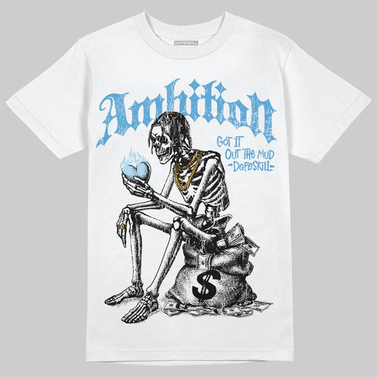 Jordan 11 Low University Blue DopeSkill T-Shirt Ambition Graphic Streetwear - White