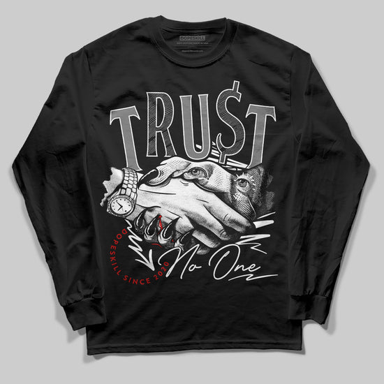 Jordan 1 High OG “Black/White” DopeSkill Long Sleeve T-Shirt Trust No One Graphic Streetwear - Black