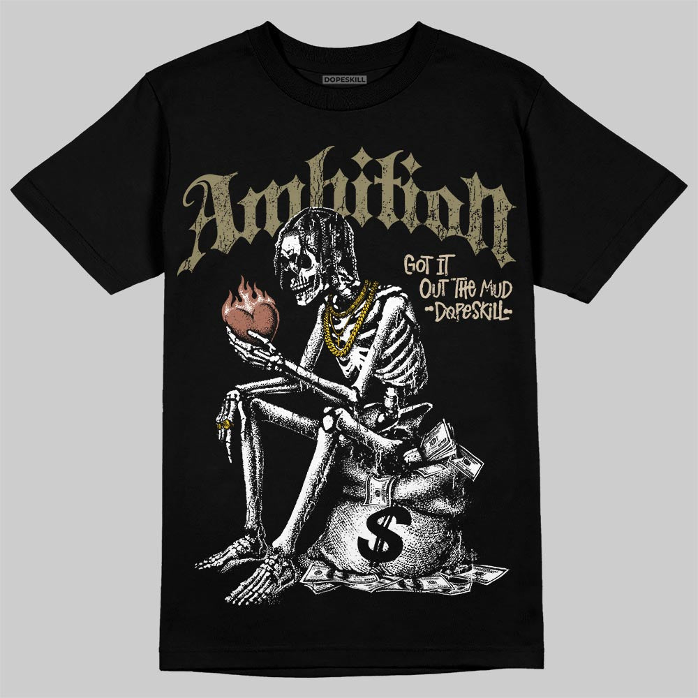 Jordan 6 Retro Neutral Olive DopeSkill T-Shirt Ambition Graphic Streetwear - black