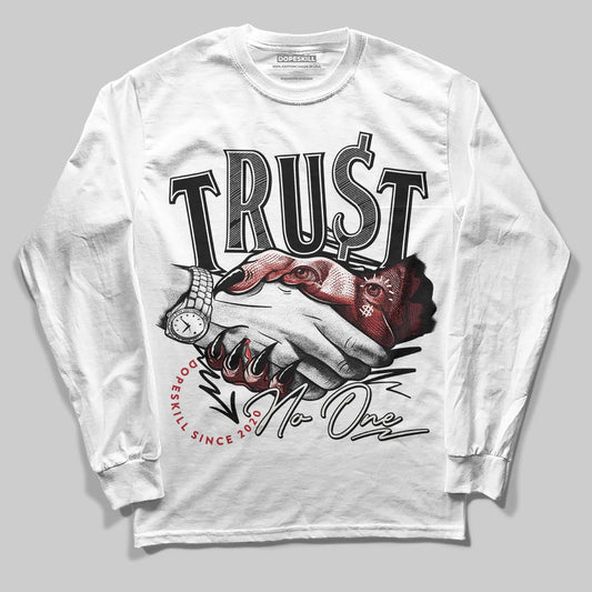Nigel Sylvester x Jordan 1 Low OG “Nitro” DopeSkill Long Sleeve T-Shirt Trust No One Graphic Streetwear - White 