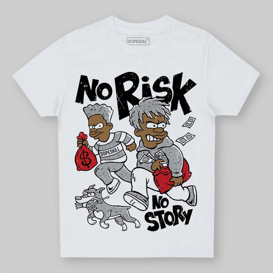 Jordan 4 OG “White Cement” DopeSkill Toddler Kids T-shirt No Risk No Story Graphic Streetwear - White