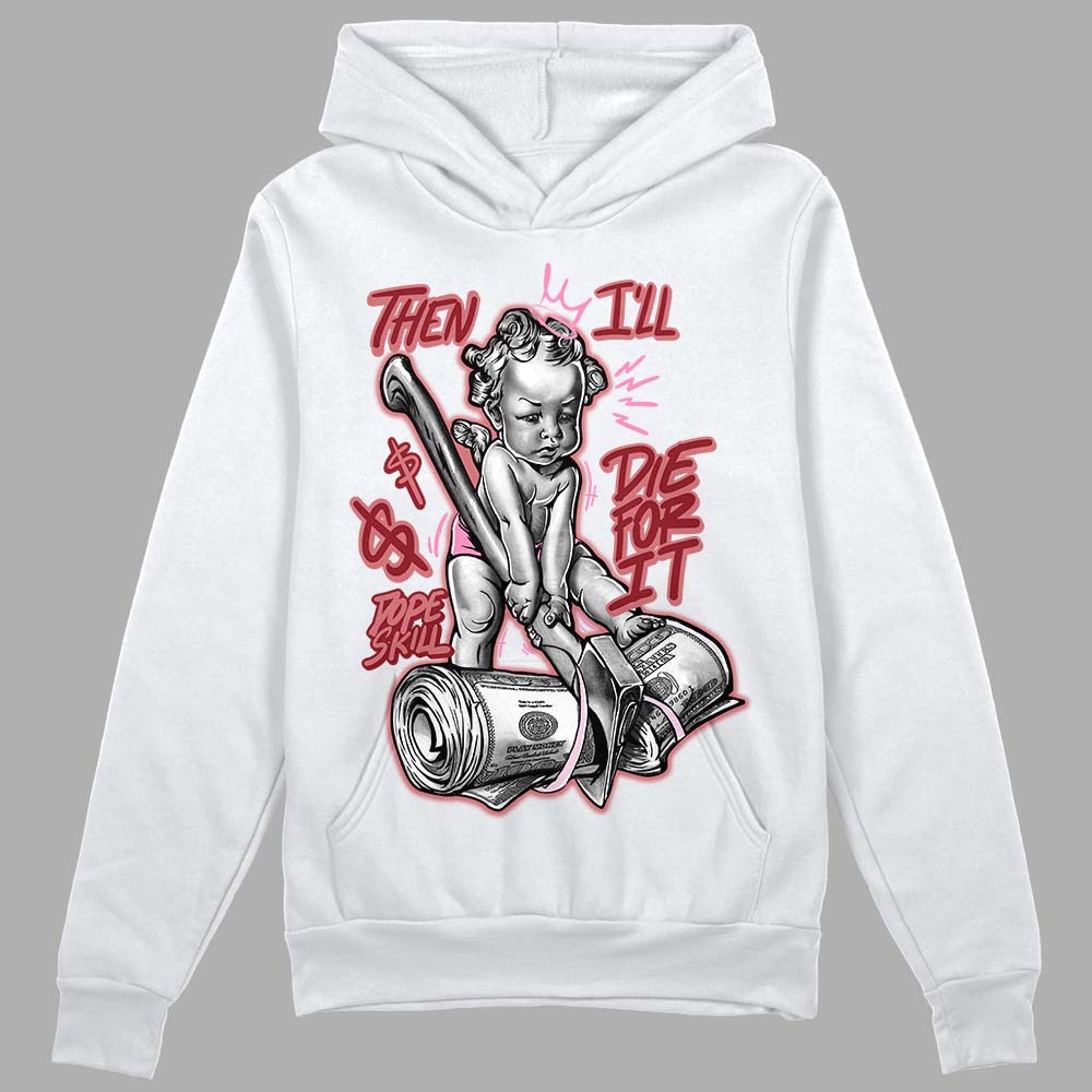 Valentine's Day Collection DopeSkill Hoodie Sweatshirt Then I'll Die For It Graphic Streetwear - White 