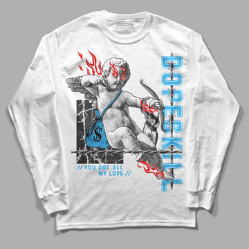 Jordan 1 High Retro OG “University Blue” DopeSkill Long Sleeve T-Shirt You Got All My Love Graphic Streetwear - White