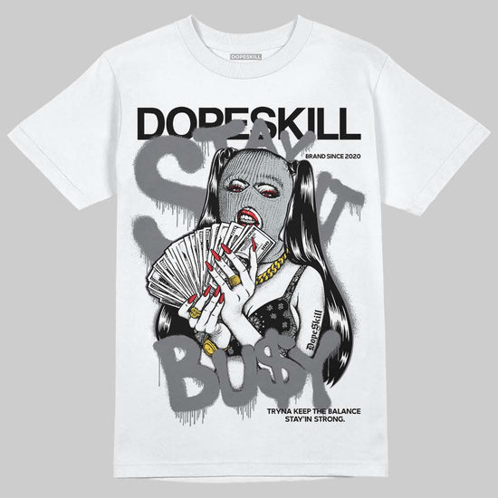 Jordan 12 Black Wolf Grey DopeSkill T-Shirt Stay It Busy Graphic Streetwear - White