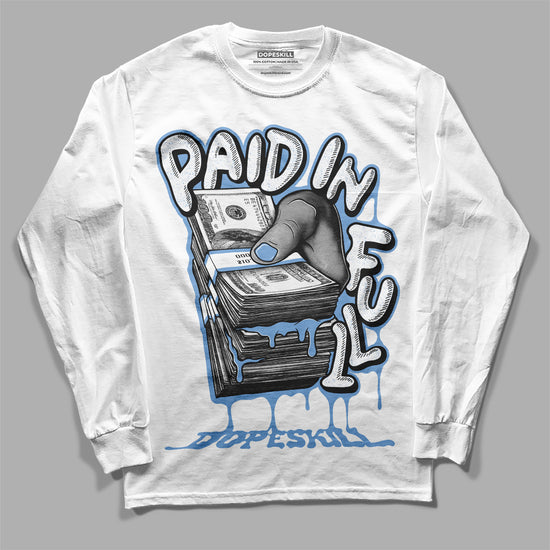 Jordan 5 Retro University Blue DopeSkill Long Sleeve T-Shirt Paid In Full Graphic Streetwear - White