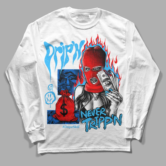 Jordan 1 High Retro OG “University Blue” DopeSkill Long Sleeve T-Shirt Drip'n Never Tripp'n Graphic Streetwear - White