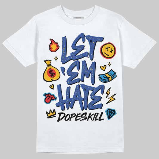 Royal Blue Sneakers DopeSkill T-Shirt Let 'em Hate Graphic Streetwear - White
