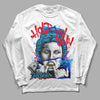 Jordan 1 High Retro OG “University Blue” DopeSkill Long Sleeve T-shirt Hold My Own Graphic Streetwear - White