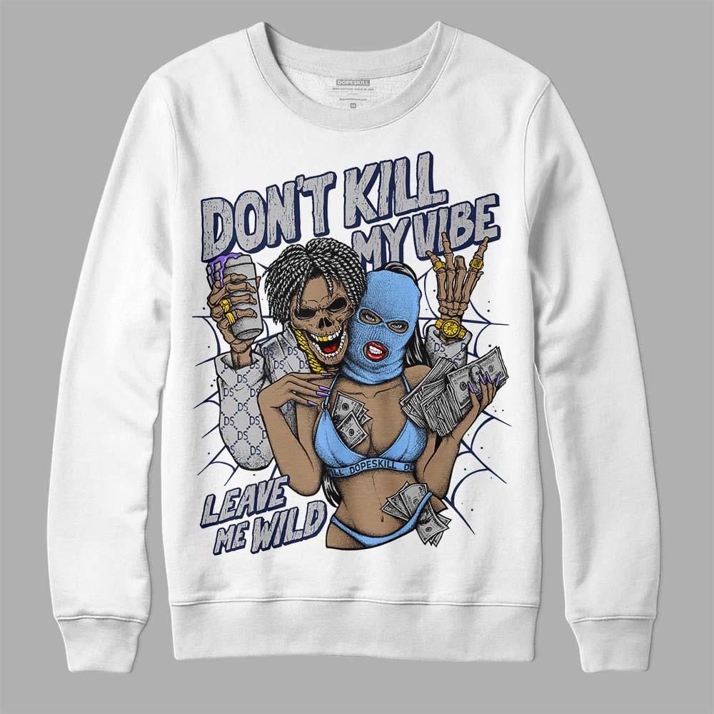 Jordan 5 Midnight Navy DopeSkill Sweatshirt Don't Kill My Vibe Graphic Streetwear 