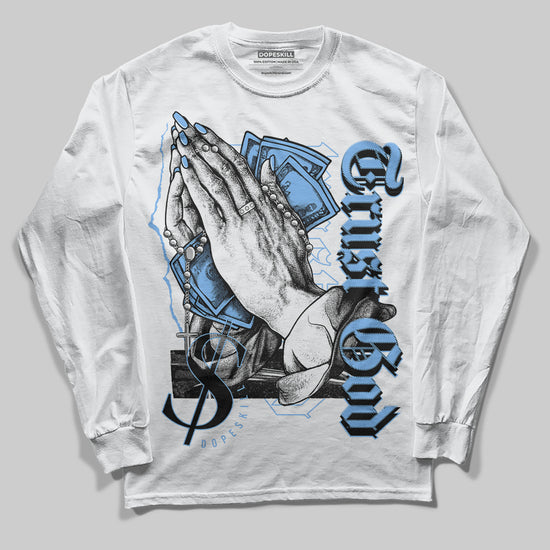 Jordan 9 Powder Blue DopeSkill Long Sleeve T-Shirt Trust God Graphic Streetwear - White