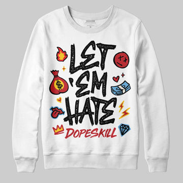 Jordan 4 “Flight Club” DopeSkill Sweatshirt Let 'em Hate Graphic Streetwear - White