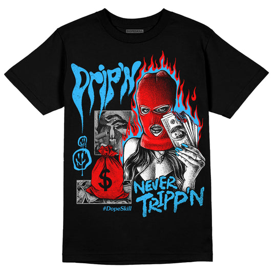 Jordan 2 Low "University Blue" DopeSkill T-Shirt Drip'n Never Tripp'n Graphic Streetwear - Black