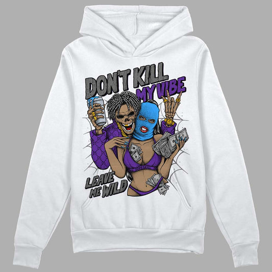Jordan 3 Dark Iris DopeSkill Hoodie Sweatshirt Don't Kill My Vibe Graphic Streetwear - White 