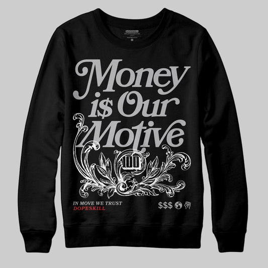 Jordan 3 OG “Black Cement” DopeSkill Sweatshirt Money Is Our Motive Typo Graphic Streetwear - Black