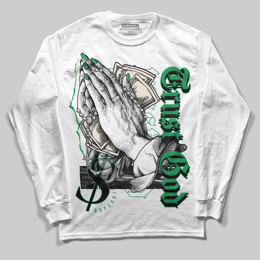 Jordan 3 WMNS “Lucky Green” DopeSkill Long Sleeve T-Shirt Trust God Graphic Streetwear - White