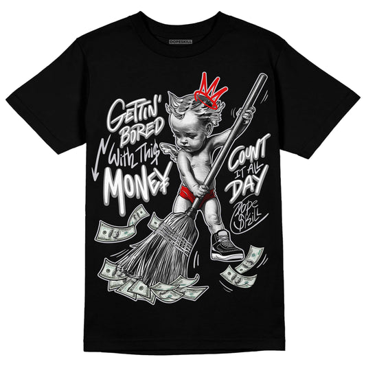 Jordan 2 Retro "Black Cement" DopeSkill T-Shirt Gettin Bored With This Money Graphic Streetwear - Black