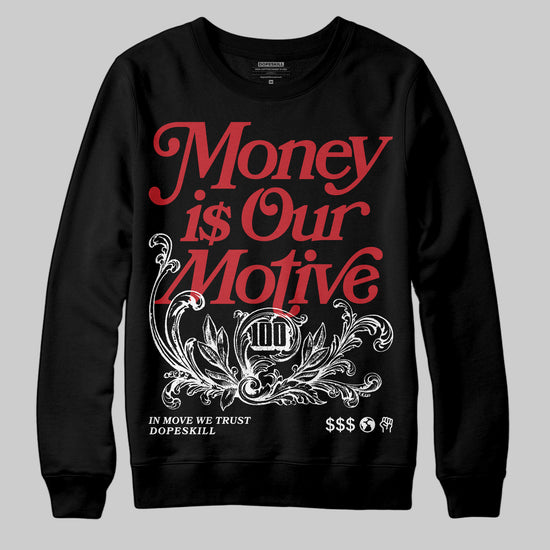 Jordan 11 “Bred Velvet” DopeSkill Sweatshirt Money Is Our Motive Typo Graphic Streetwear - Black