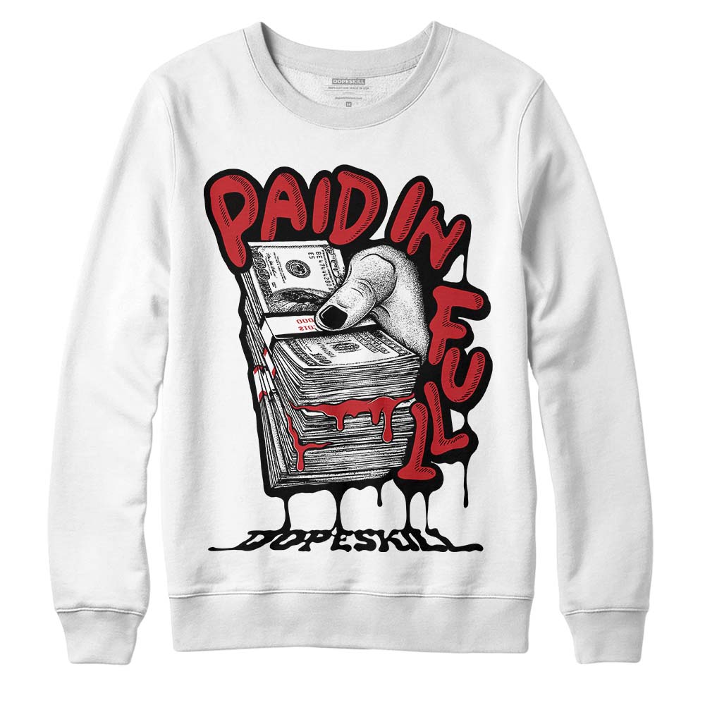 Jordan 12 “Red Taxi” DopeSkill Sweatshirt Paid In Full Graphic Streetwear - White