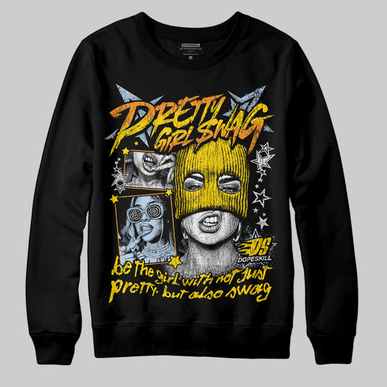 Jordan 6 “Yellow Ochre” DopeSkill Sweatshirt Pretty Girl Swag Graphic Streetwear - Black