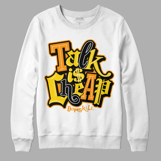 Jordan 6 “Yellow Ochre” DopeSkill Sweatshirt Talk Is Chip Graphic Streetwear - White