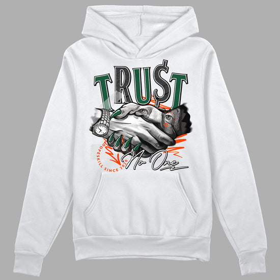 Dunk Low Team Dark Green Orange  DopeSkill Hoodie Sweatshirt Trust No One Graphic Streetwear - White 