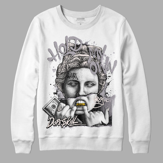 Jordan 2 Cement Grey DopeSkill Sweatshirt Hold My Own Graphic Streetwear - White