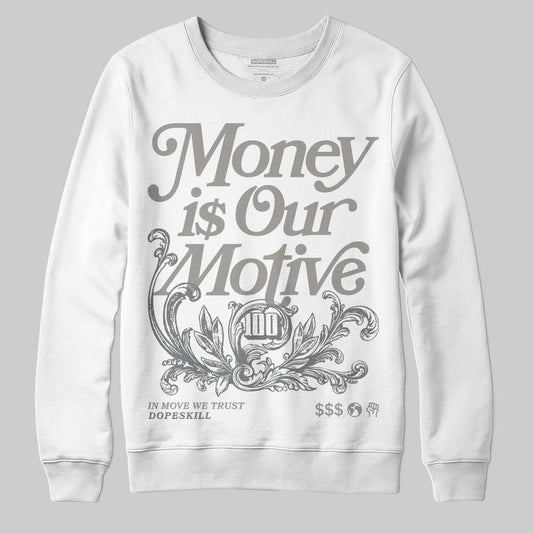 Jordan 9 Cool Grey DopeSkill Sweatshirt Money Is Our Motive Typo Graphic Streetwear - White