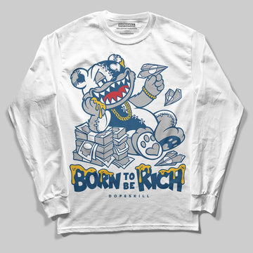 Jordan 12 Retro French Blue (2025) DopeSkill Long Sleeve T-Shirt Born To Be Rich Graphic Streetwear