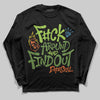Green Sneakers DopeSkill Long Sleeve T-Shirt F#ck Around And Find Out Graphic Streetwear - Black