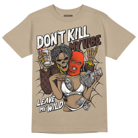 Jordan 1 High OG “Latte” DopeSkill Medium Brown T-shirt Don't Kill My Vibe Graphic Streetwear
