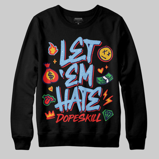 University Blue Sneakers DopeSkill Sweatshirt Let 'em Hate Graphic Streetwear - black