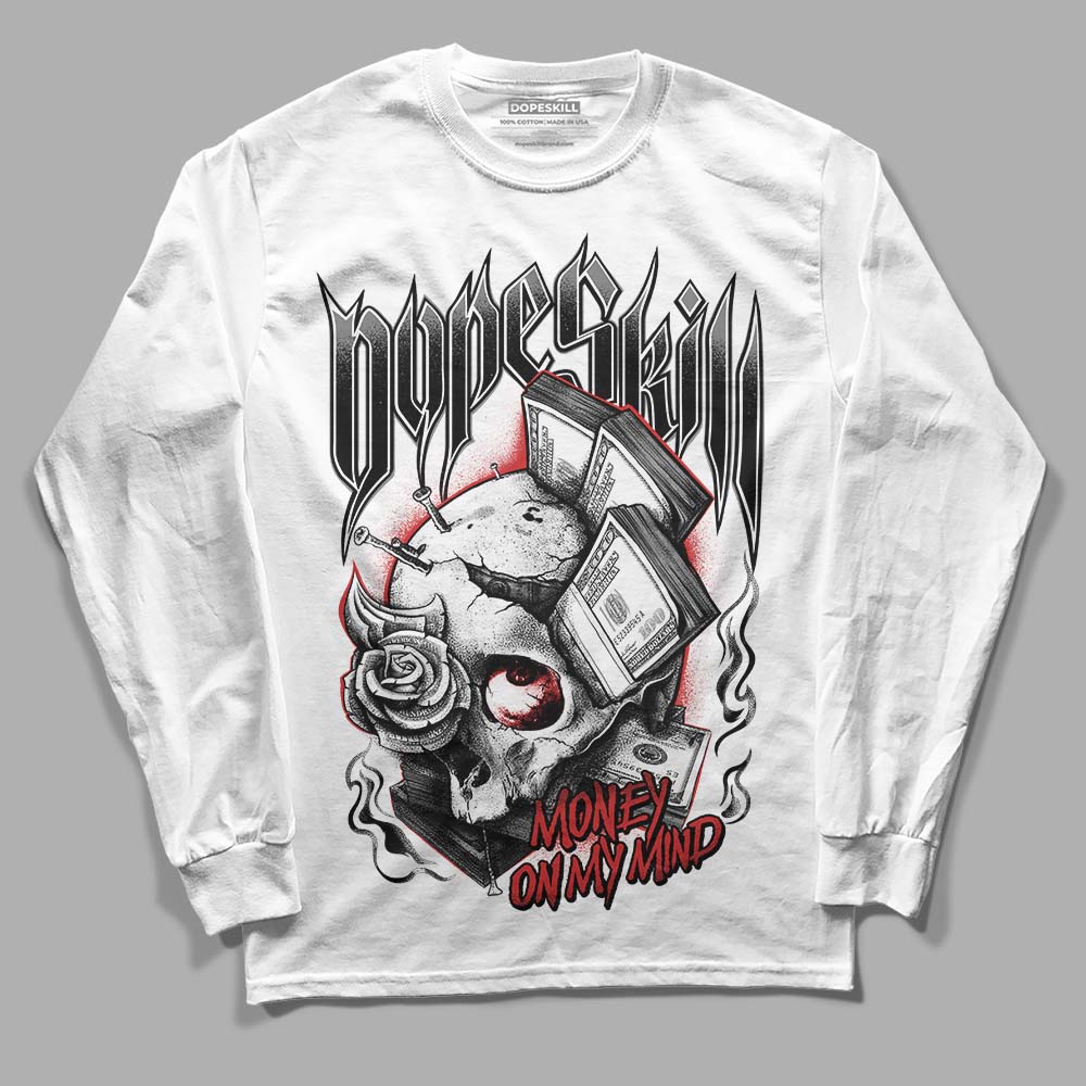 Jordan 1 High OG “Black/White” DopeSkill Long Sleeve T-Shirt Money On My Mind Graphic Streetwear - White 