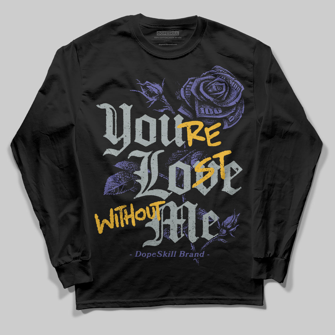 Jordan 4 Retro Lakers DopeSkill Long Sleeve T-Shirt You’re Lost Without Me Graphic Streetwear - Black