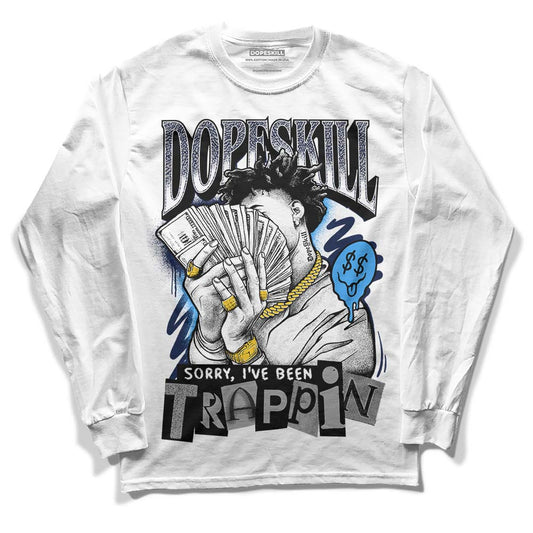 Jordan Spiz’ike Low “White/Obsidian” DopeSkill Long Sleeve T-Shirt Sorry I've Been Trappin Graphic Streetwear - WHite