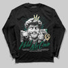 Jordan 4 Retro Oxidized Green DopeSkill Long Sleeve T-Shirt New Hold My Own Graphic Streetwear - Black