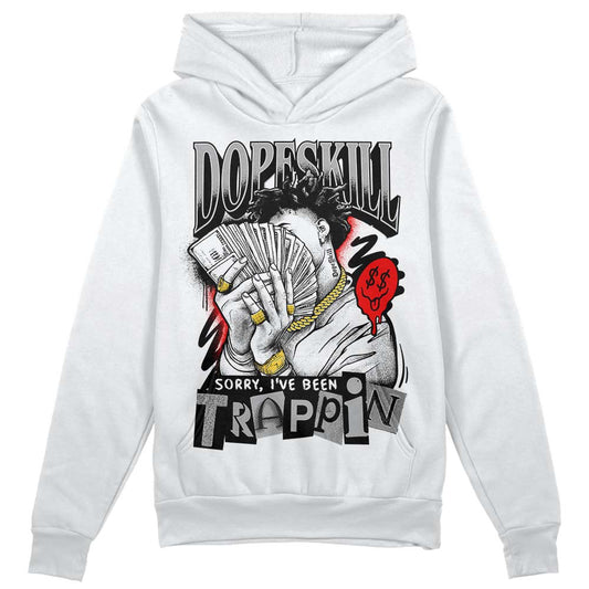 Jordan 1 Low OG “Shadow” DopeSkill Hoodie Sweatshirt Sorry I've Been Trappin Graphic Streetwear - White