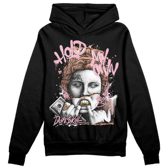 Jordan 11 Low “Legend Pink” DopeSkill Hoodie Sweatshirt Hold My Own Graphic Streetwear - Black