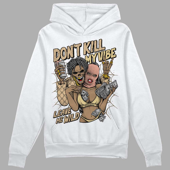 TAN Sneakers DopeSkill Hoodie Sweatshirt Don't Kill My Vibe Graphic Streetwear - White 