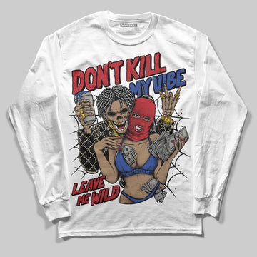 Rare Air 4s DopeSkill Long Sleeve T-Shirt Don't Kill My Vibe Graphic