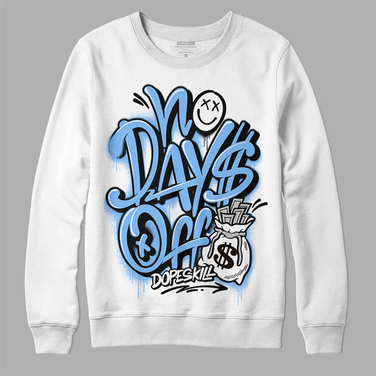 Jordan 9 Powder Blue DopeSkill Sweatshirt No Days Off Graphic Streetwear - White