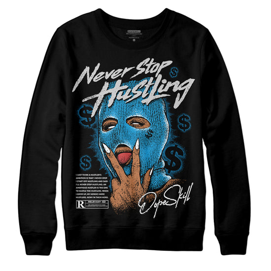 Jordan 4 Retro Military Blue DopeSkill Sweatshirt Never Stop Hustling Graphic Streetwear - Black