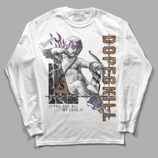 Jordan 6 WMNS Gore-Tex Brown Kelp DopeSkill Long Sleeve T-Shirt You Got All My Love Graphic Streetwear - White