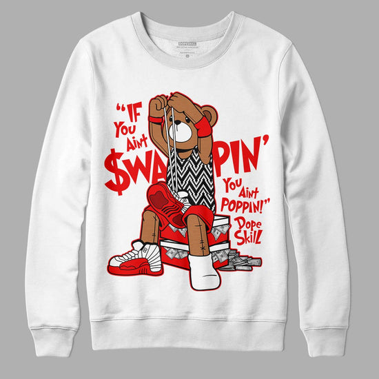 Jordan 12 “Cherry” DopeSkill Sweatshirt If You Aint Graphic Streetwear - White 