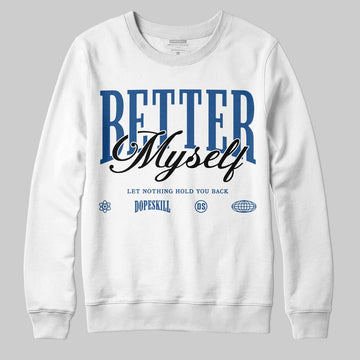 Jordan 1 Low OG “Storm Blue” DopeSkill Sweatshirt Better Myself Graphic Streetwear - White 