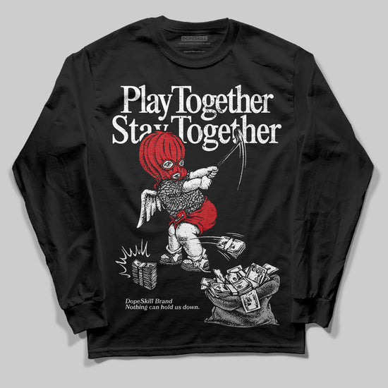 Jordan 3 OG “Black Cement” DopeSkill Long Sleeve T-Shirt Play together, Stay together Graphic Streetwear - Black